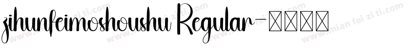 zihunfeimoshoushu Regular字体转换